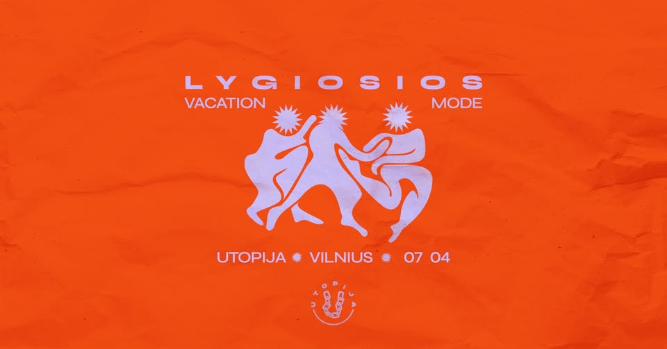 Lygiosios Vacation Mode / Utopija Vilnius