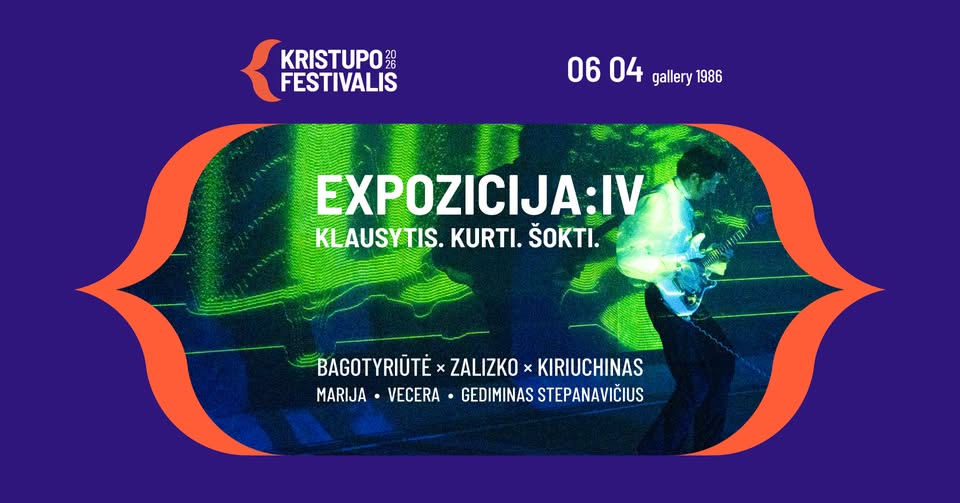 Kristupo Festivalis :: EXPOZICIJA:IV :: Klausytis. Kurti. Šokti.